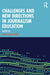 Challenges and New Directions in Journalism Education by Karen Fowler-Watt