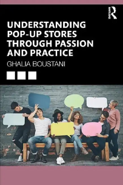 Understanding Pop-Up Stores through Passion and Practice by Ghalia Boustani