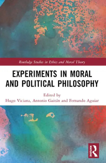 Experiments in Moral and Political Philosophy by Hugo Viciana