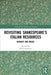 Revisiting Shakespeare's Italian Resources: Memory and Reuse by Silvia Bigliazzi