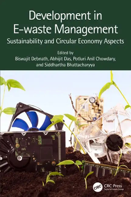 Development in E-Waste Management: Sustainability and Circular Economy Aspects by Biswajit Debnath