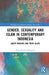Gender, Sexuality and Islam in Contemporary Indonesia: Queer Muslims and Their Allies by Diego Garcia Rodriguez