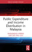Public Expenditure and Income Distribution in Malaysia by Mukaramah Harun
