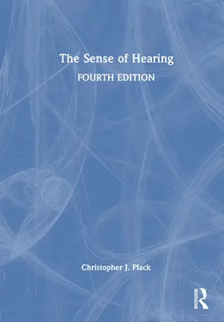 The Sense of Hearing by Christopher J. Plack