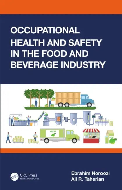 Occupational Health and Safety in the Food and Beverage Industry by Ebrahim Noroozi