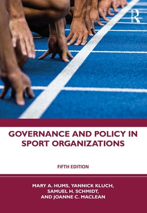 Governance and Policy in Sport Organizations by Hums, Mary A.