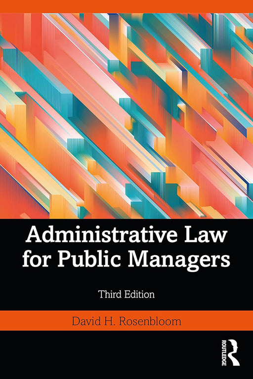 Administrative Law for Public Managers by Rosenbloom