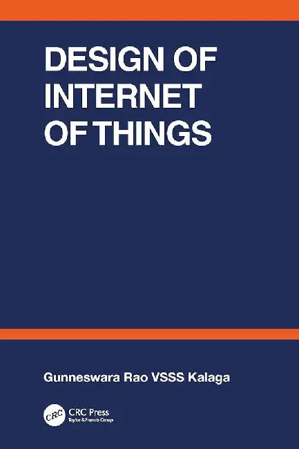 Design of Internet of Things by VSSS Kalaga Rao, Gunneswa