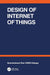 Design of Internet of Things by VSSS Kalaga Rao/Gunneswa