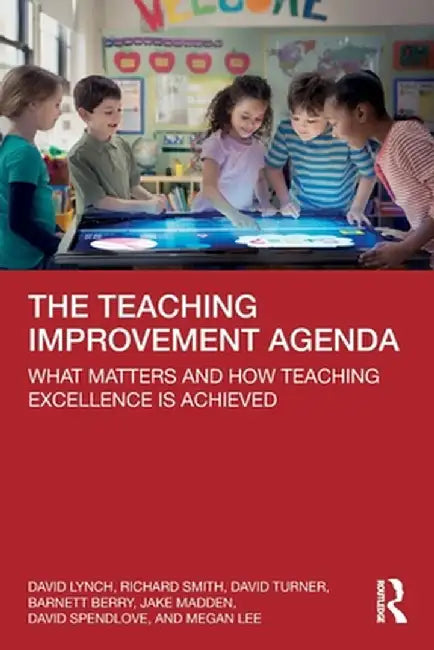 The Teaching Improvement Agenda: What Matters and How Teaching Excellence Is Achieved by David Lynch