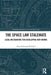 The Space Law Stalemate by Pecujlic, Anja