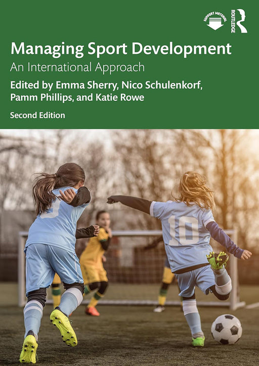 Managing Sport Development: An International Approach by Sherry/Emma