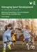 Managing Sport Development: An International Approach by Sherry, Emma