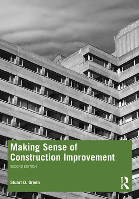 Making Sense of Construction Improvement by Green, Stuart