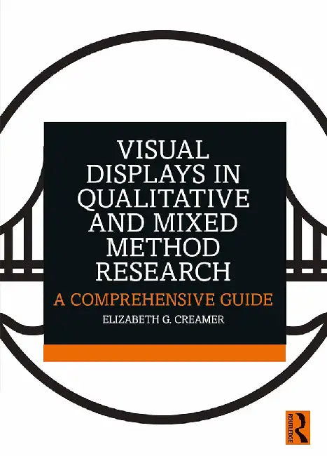 Visual Displays in Qualitative and Mixed Method Research by Creamer, Elizabeth G.