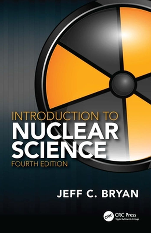 Introduction to Nuclear Science by Bryan, Jeff C.