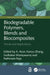 Biodegradable Polymers, Blends and Biocomposites: Trends and Applications by A. Arun, Kunyu Zhang, Sudhakar Muniyasamy