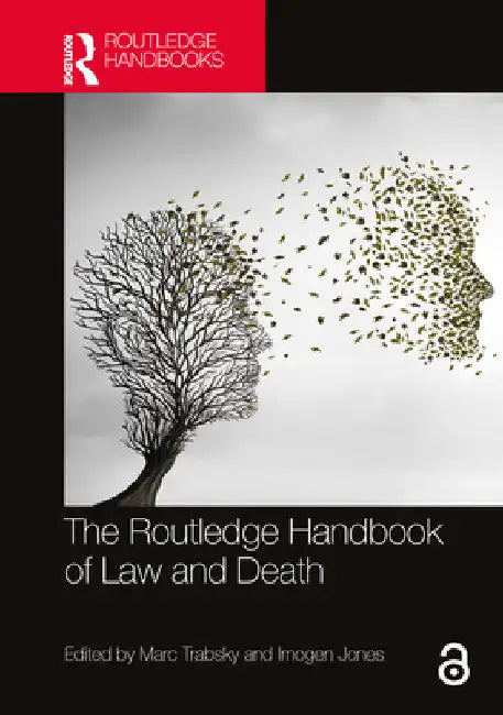 The Routledge Handbook of Law and Death by Marc Trabsky