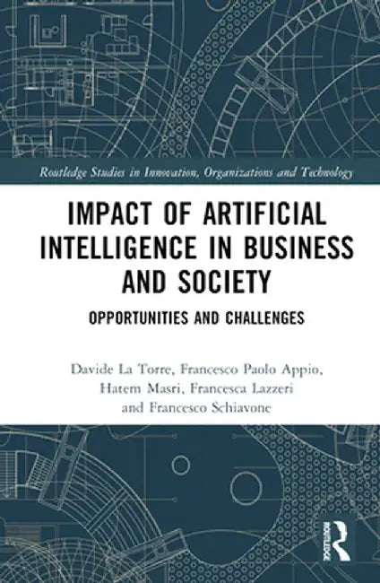 Impact of Artificial Intelligence in Business and Society: Opportunities and Challenges by Francesco Paolo Appio