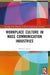 Workplace Culture in Mass Communication Industries by Topic Martina