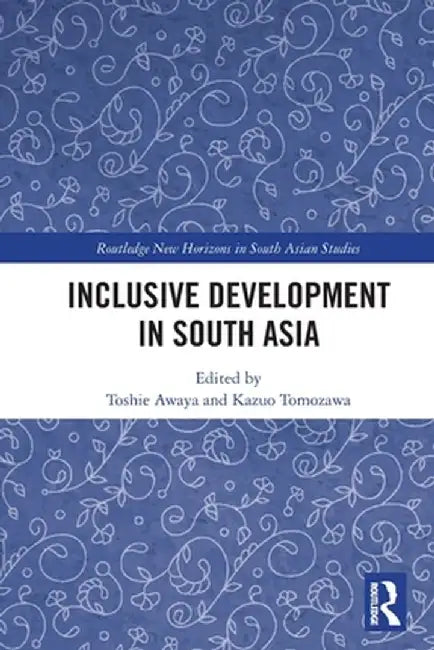 Inclusive Development in South Asia by Awaya, Toshie