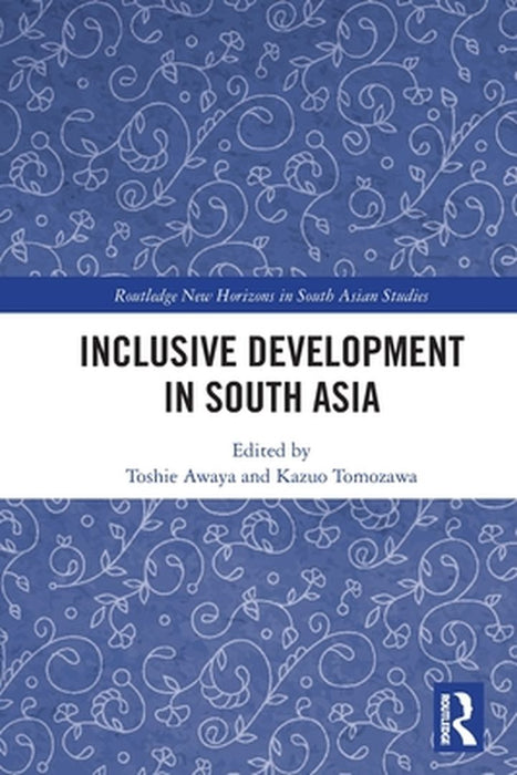 Inclusive Development in South Asia by Awaya, Toshie