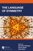 The Language of Symmetry by Rattigan, Benedict