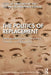 The Politics of Replacement: Demographic Fears, Conspiracy Theories, and Race Wars by Sarah Bracke