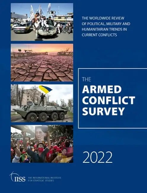 Armed Conflict Survey 2022 by Strategic Studies (IISS)