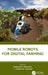Mobile Robots for Digital Farming by Redmond R. Shamshiri