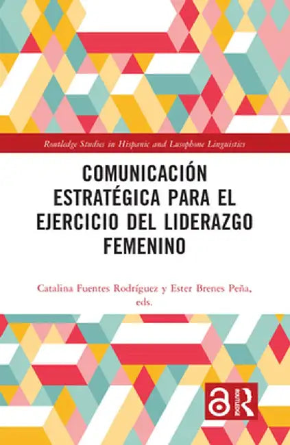 Comunicación estratégica para el ejercicio del liderazgo femenino by Catali Fuentes Rodríguez