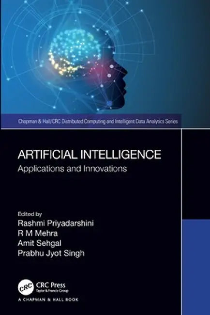 Artificial Intelligence: Applications and Innovations by Rashmi Priyadarshini