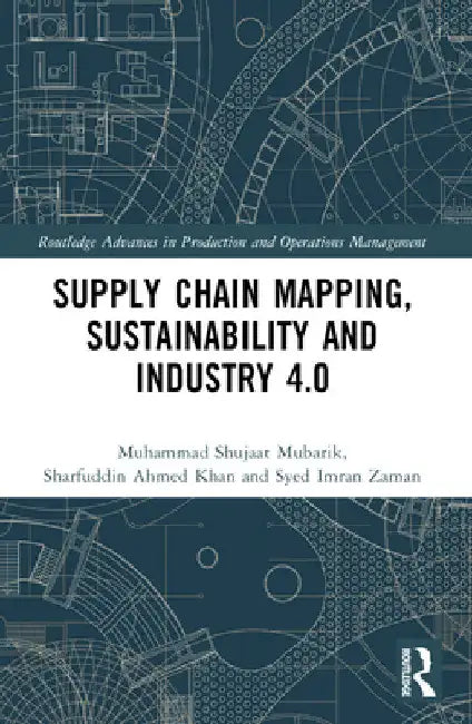 Supply Chain Mapping, Sustainability, and Industry 4.0 by Muhammad Shujaat Mubarik