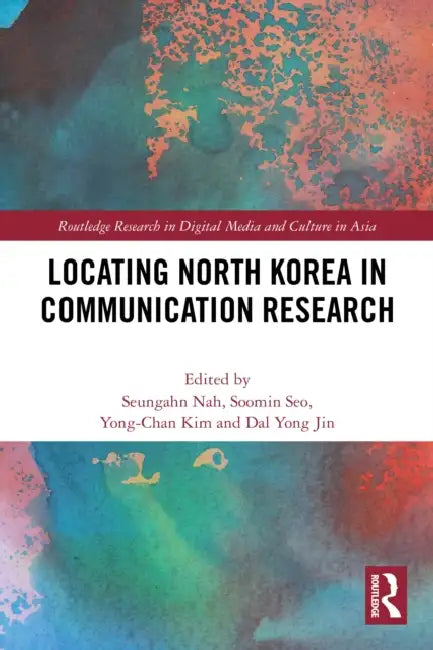 Locating North Korea in Communication Research by Seungahn Nah