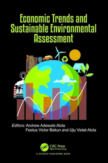 Economic Trends and Sustainable Environmental Assessment by Andrew Adewale Alola