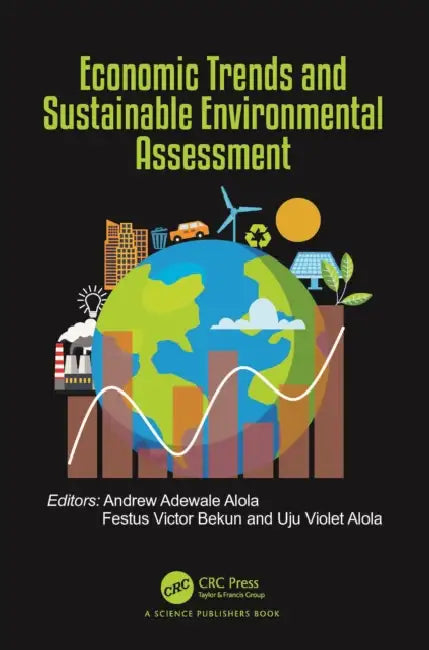 Economic Trends and Sustainable Environmental Assessment by Andrew Adewale Alola, Festus Victor Bekun, Uju Violet Alola