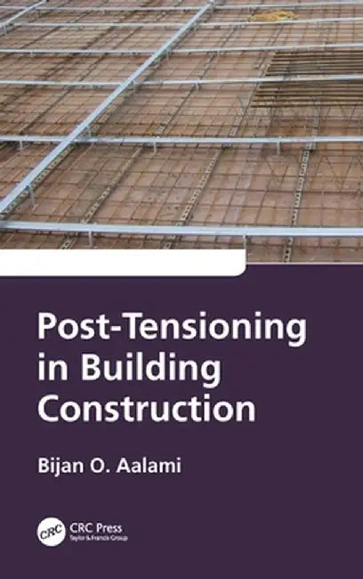 Post-Tensioning in Building Construction by Bijan O. Aalami