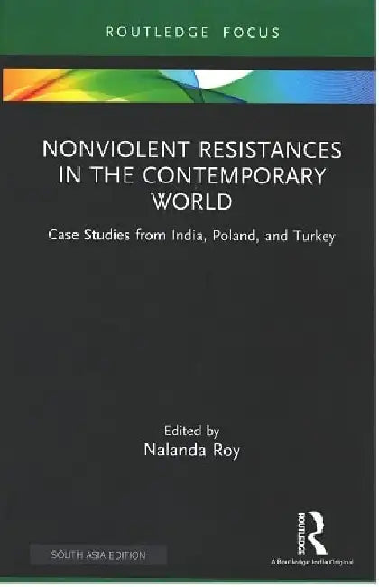 Nonviolent Resistances In The Contemporary World by Nalanda Roy