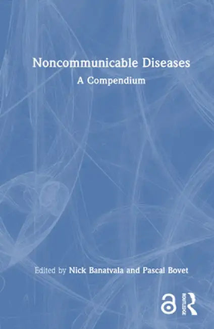 Noncommunicable Diseases: A Compendium by Nick Banatvala