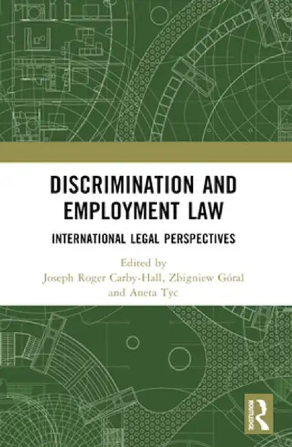 Discrimination and Employment Law: International Legal Perspectives by Jo Carby-Hall