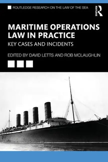 Maritime Operations Law in Practice: Key Cases and Incidents by David Letts