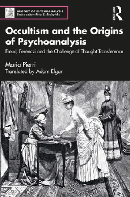 Occultism and the Origins of Psychoanalysis' and 'Sigmund Freud and The Forsyth Case'  by Maria Pierri
