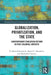 Globalization, Privatization, and the State: Contemporary Education Reform in Post-Colonial Contexts by D. Brent Edwards Jr.