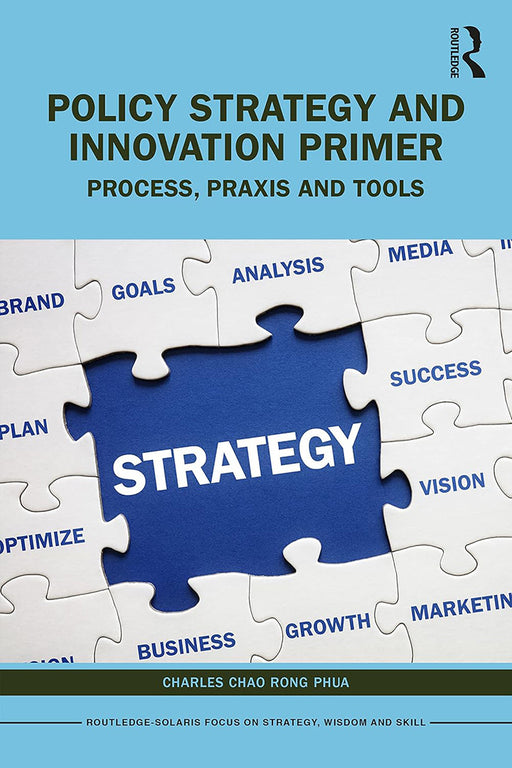 Policy Strategy and Innovation Primer by Phua/Charles Chao Rong