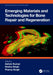 Emerging Materials and Technologies for Bone Repair and Regeneration by Ashok Kumar, Sneha Singh, Prerna Singh