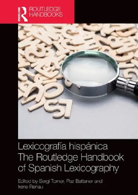 Lexicografía hispánica / The Routledge Handbook of Spanish Lexicography by Sergi Torner