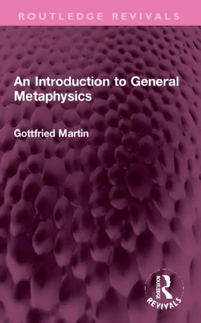 An Introduction to General Metaphysics by Gottfried Martin