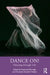 Dance On!: Dancing through Life by Stephanie Burridge