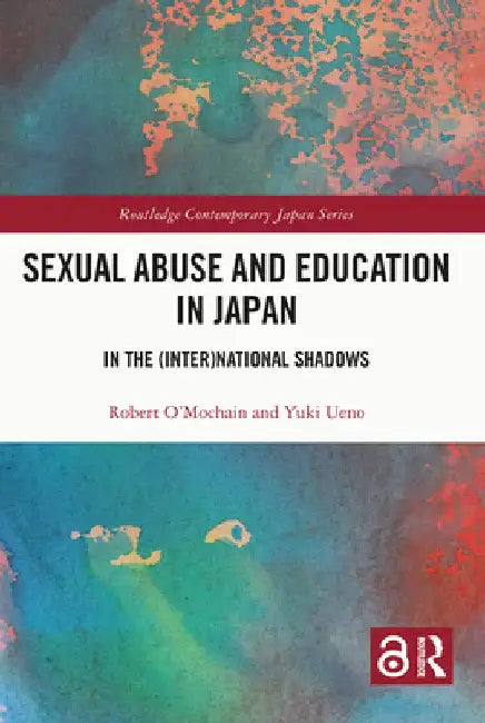 Sexual Abuse and Education in Japan: In the (Inter)National Shadows by Robert O'Mochain