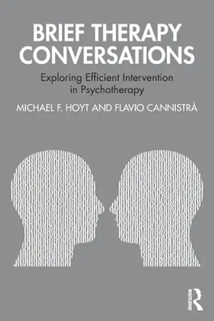 Brief Therapy Conversations: Exploring Efficient Intervention in Psychotherapy by Michael F. Hoyt